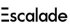 Escalade